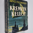 Arvo Tuominen : Kremlin kellot : muistelmia vuosilta 1933... - pikkukuva 1