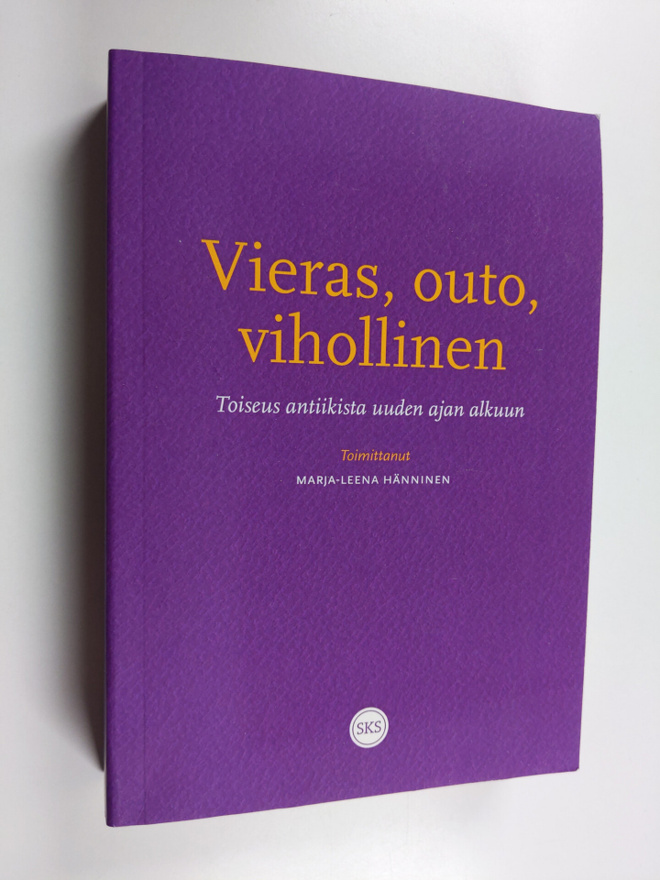 Vieras, outo, vihollinen : Toiseus antiikista uuden ajan ...