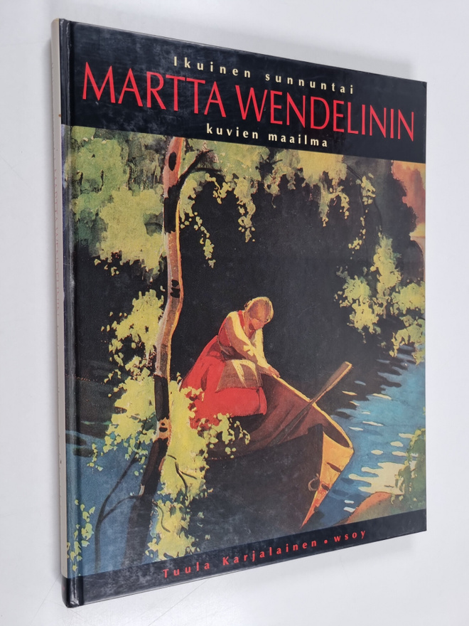 Tuula Karjalainen : Ikuinen sunnuntai : Martta Wendelinin...