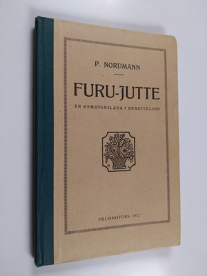 P. [Petrus] Nordmann : Furu-Jutte. En hembygdslära i berä...