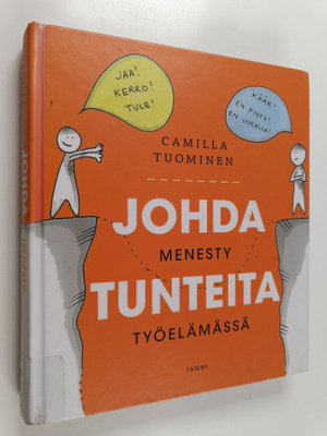 Camilla Tuominen : Johda tunteita : Menesty työelämässä