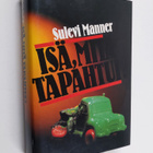 Sulevi Manner : Isä, mitä tapahtui : jännitysromaani - pikkukuva 1