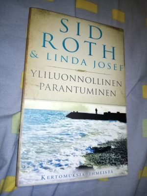 ROTH &. JOSEF : YLILUONNOLLINEN PARANTUMINEN ( SIS POSTIKUL