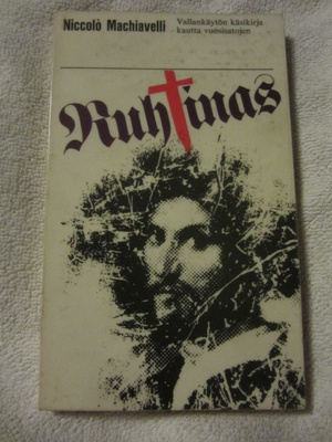 Niccolo Machiavelli / Ruhtinas Vallankäytön käsikirja kautta