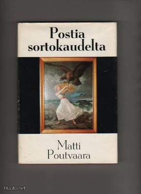 Poutvaara, Matti: Postia sortokaudelta, GUM 1973, skp., K3