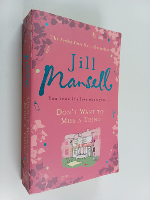 Jill Mansell : Don't want to miss a thing