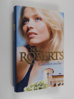 Nora Roberts : Kaukainen unelma