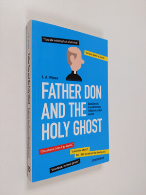 J. A. Wines : Father Don and the Holy Ghost : Englannin h...