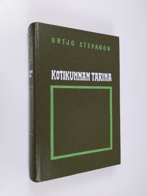 Ortjo Stepanov : Kotikunnan tarina