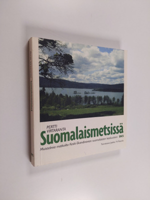 Pertti Virtaranta : Suomalaismetsissä : muistelmia matkoi...