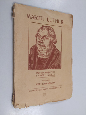 Yrjö Loimaranta : Martti Luther : muistokirjoitus Suomen ...