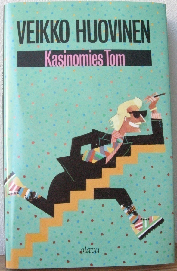 Veikko Huovinen: Kasinomies Tom, Otava 1990. 151 s.