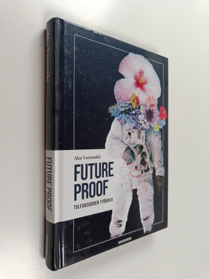 Aku Varamäki : Future proof : tulevaisuuden työkirja