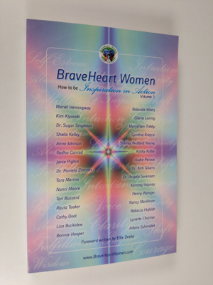 BraveHeart Women: How to be Inspiration in Action Volume 1