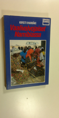 Kirsti Ihamäki : Vaalivalvojaiset Namibiassa (signeerattu)