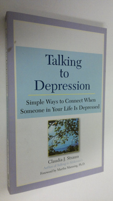 Claudia J. Strauss : Talking to Depression : simple ways ...
