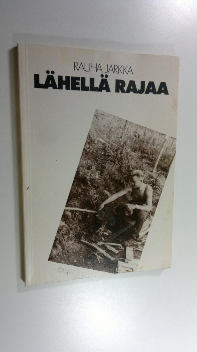 Rauha Jarkka : Lähellä rajaa