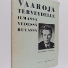 Toivo Rautavaara : Vaaroja terveydelle ilmassa, vedessä, ... - pikkukuva 1