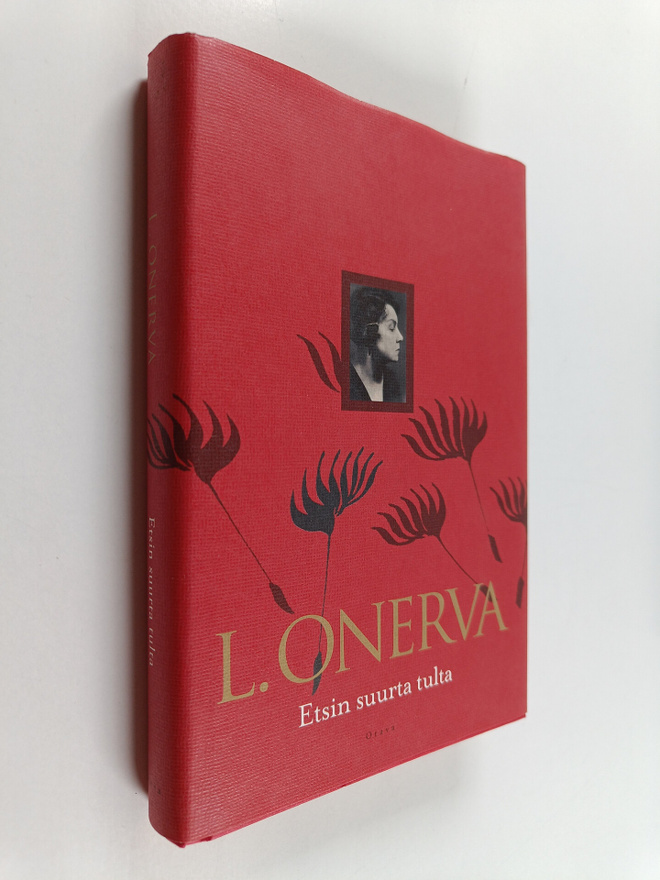 L. Onerva : Etsin suurta tulta : Valitut runot 1904-1952