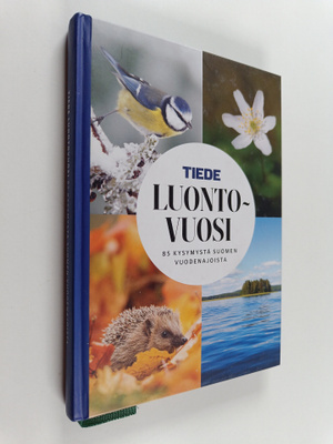 Tiede luontovuosi : 85 kysymystä Suomen vuodenajoista