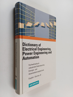 Dictionary of electrical engineering, power engineering a...