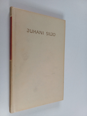 Juhani Siljo : Juhani Siljo : Valikoima runoja