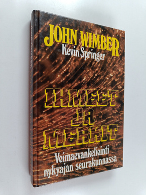 John Wimber : Ihmeet ja merkit : voimaevankeliointi nykya...