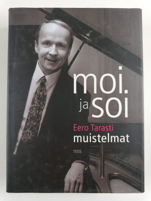 Eero Tarasti : Moi ja soi : muistelmat