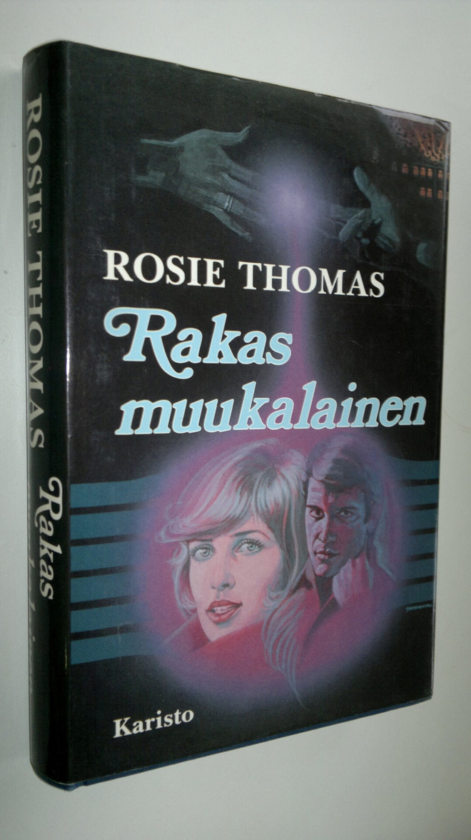 Rosie Thomas : Rakas muukalainen