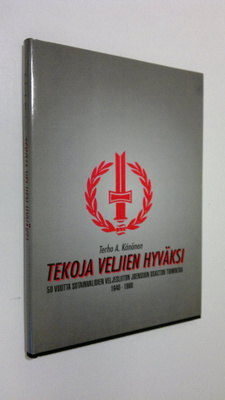 Terho A. Könönen : Tekoja veljien hyväksi : 50 vuotta Sot...