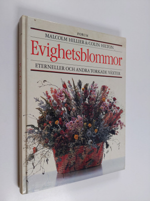 Malcolm Hillier : Evighetsblommor : eterneller och andra ...