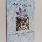 Marja Vierula : Ja maasta alkoi nousta runoja (signeeratt... - pikkukuva 1