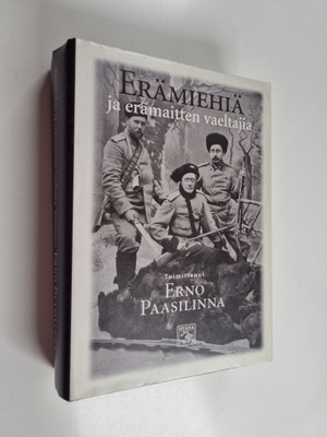 Erno (toim.) Paasilinna : Erämiehiä ja erämaitten vaeltajia