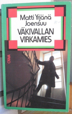 Matti Yrjänä Joensuu: Väkivallan virkamies. Otava 1989. 2p.