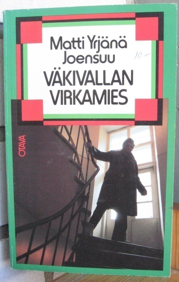 Matti Yrjänä Joensuu: Väkivallan virkamies. Otava 1989. 2p.