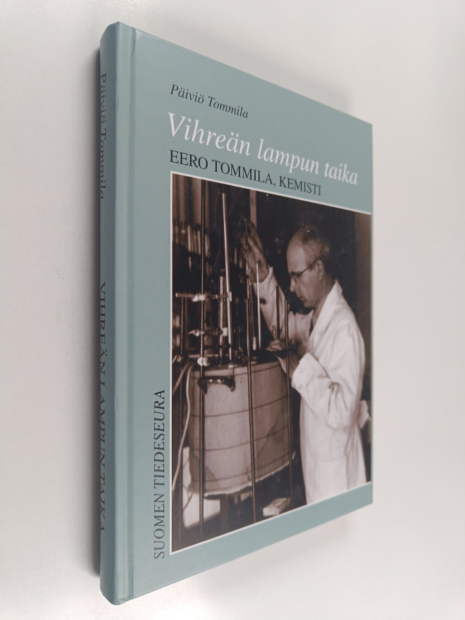 Vihreän lampun taika : Eero Tommila, kemisti