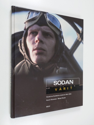 Kalevi Keskinen : Sodan värit : valokuvia Suomesta vuosil...