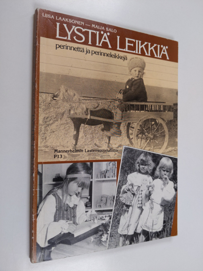 Liisa Laaksonen : Lystiä leikkiä : perinnettä ja perinnel...
