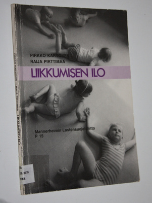 Pirkko Karvonen : Liikkumisen ilo : liikuntakasvatusta al...