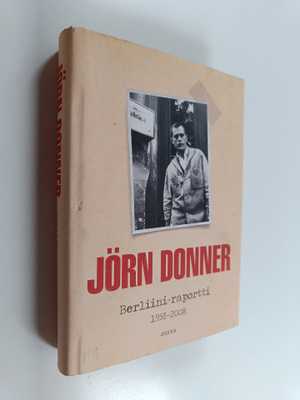 Jörn Donner : Berliini-raportti 1958-2008