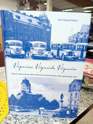 Hakala-Rahko : Viipurissa Viipurista Viipuriin ( SIS POSTIK)