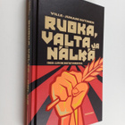 Ville-Juhani Sutinen : Ruoka, valta ja nälkä 1900-luvun d... - pikkukuva 1