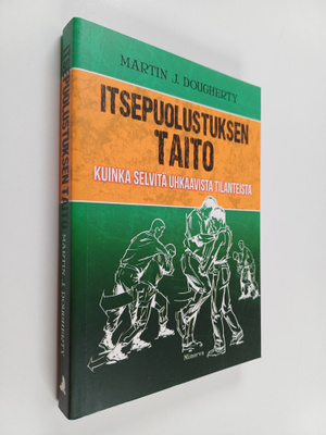Martin J. Dougherty : Itsepuolustuksen taito : Kuinka sel...