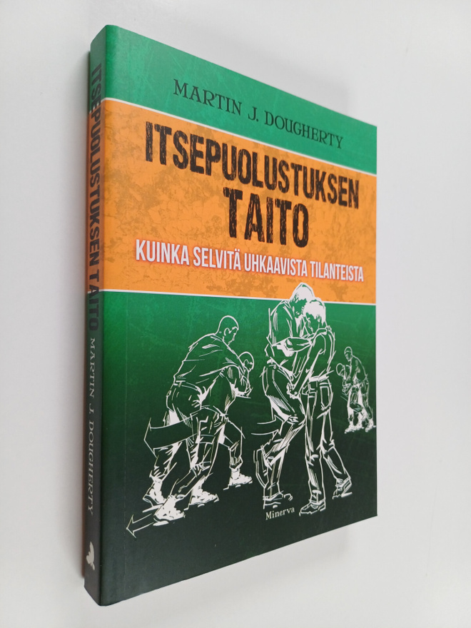 Martin J. Dougherty : Itsepuolustuksen taito : Kuinka sel...