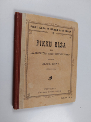 Alice Gray : Pikku Elsa, eli "Lähestyköön sinun valtakunt...