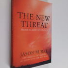 Jason Burke : The New Threat - From Islamic Militancy - pikkukuva 1