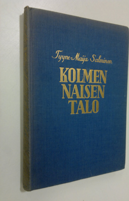 Tyyne Maija Salminen : Kolmen naisen talo