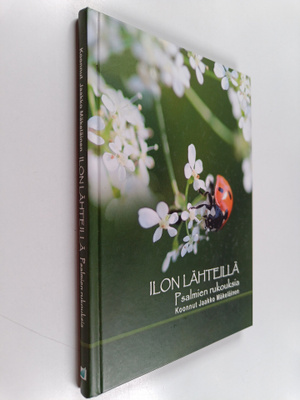 Jaakko Mäkeläinen : Ilon lähteillä : Psalmien rukouksia