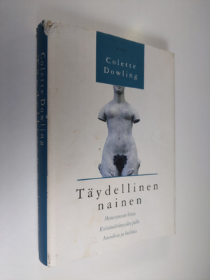 Colette Dowling : Täydellinen nainen : riittämättömyyden ...