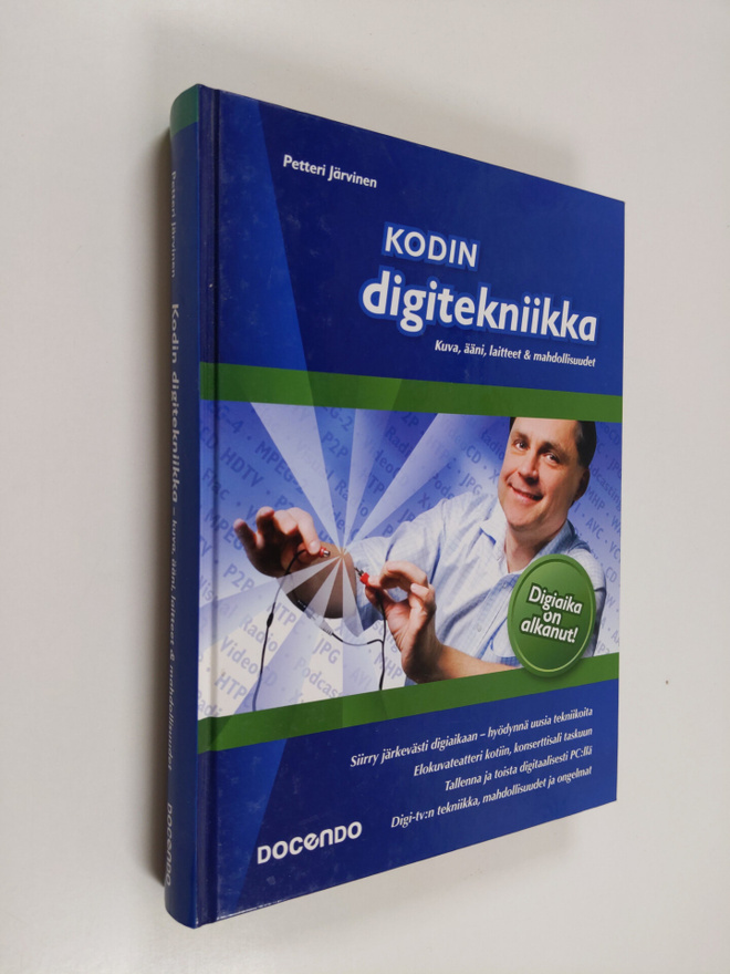 Petteri Järvinen : Kodin digitekniikka : kuva, ääni, lait...